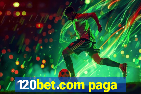 120bet.com paga