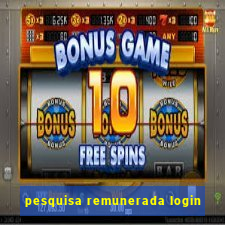 pesquisa remunerada login