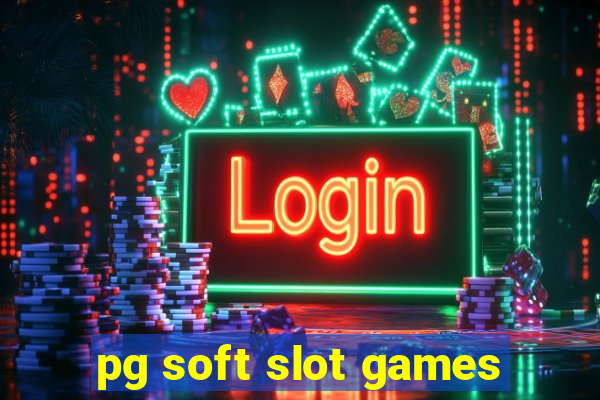 pg soft slot games