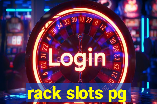 rack slots pg