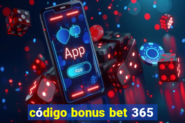 código bonus bet 365