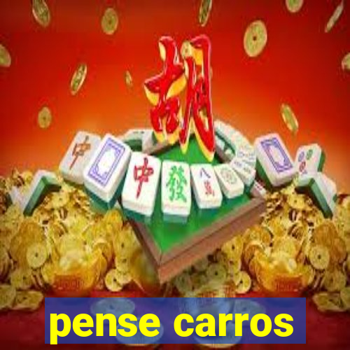 pense carros