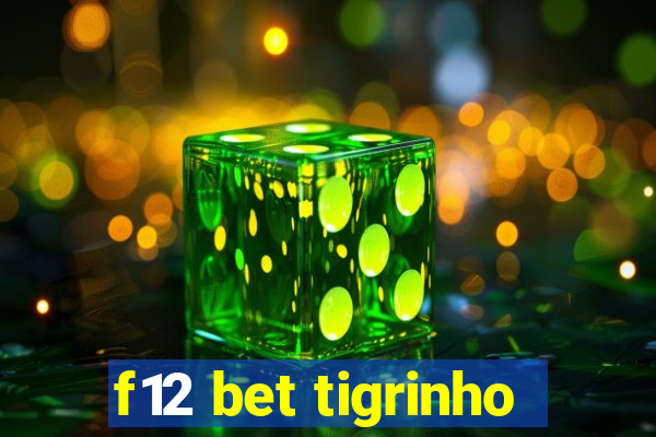 f12 bet tigrinho