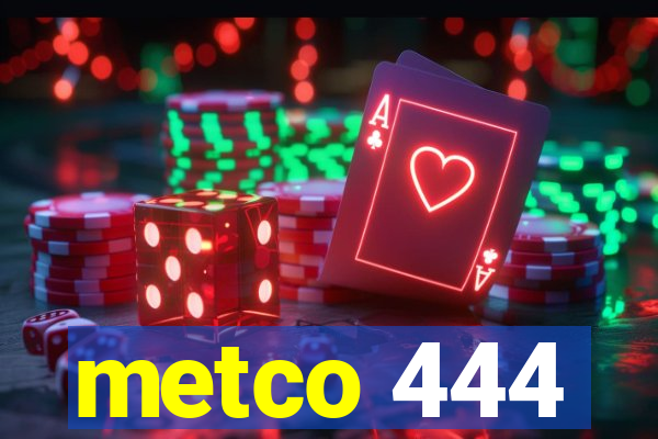 metco 444