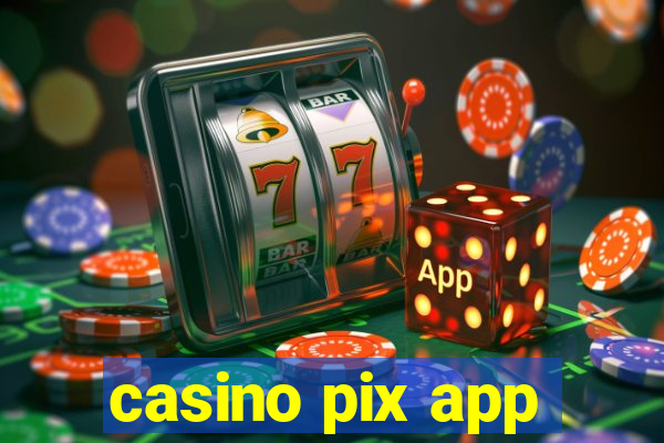 casino pix app