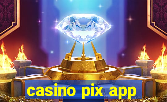 casino pix app