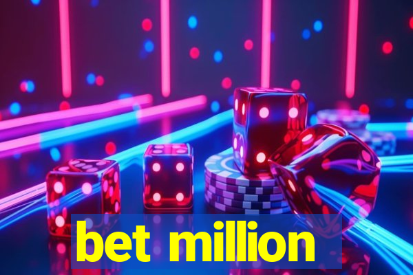 bet million