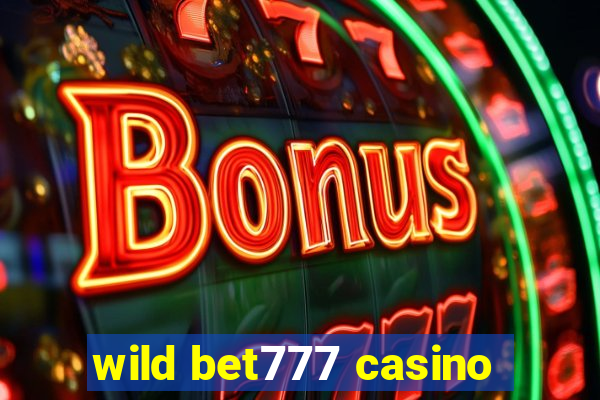 wild bet777 casino