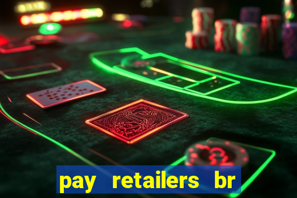 pay retailers br serviços de pagamentos ltda