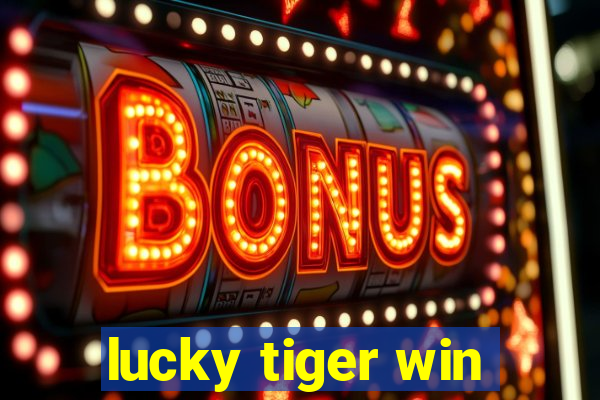 lucky tiger win