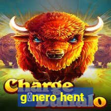 g锚nero hent