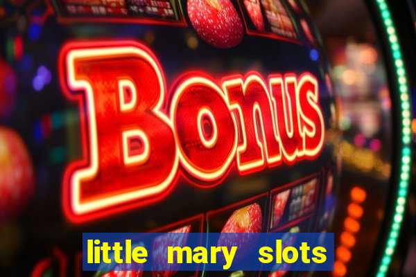 little mary slots casino bar