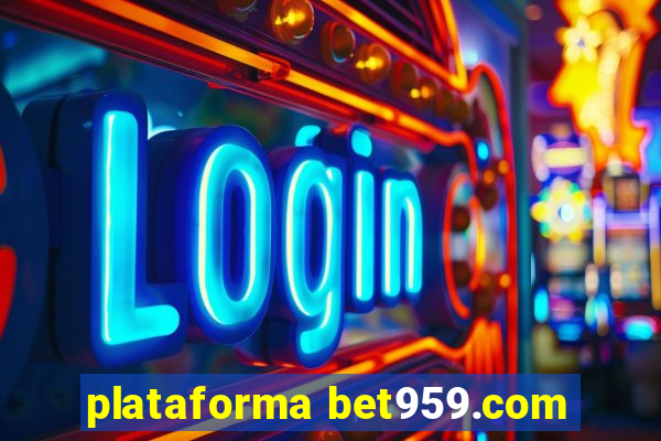 plataforma bet959.com