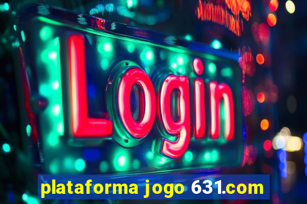 plataforma jogo 631.com