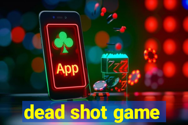 dead shot game