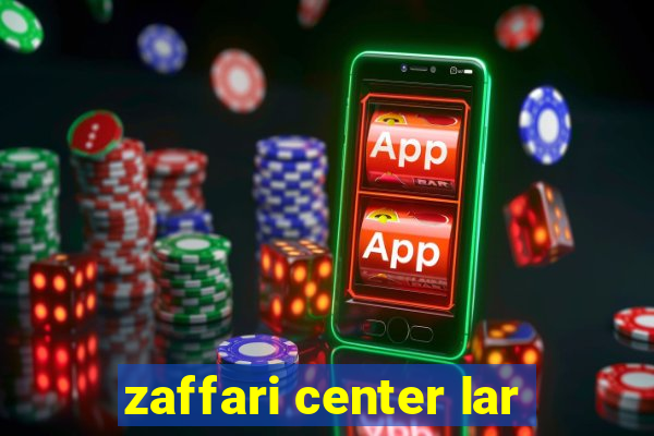 zaffari center lar