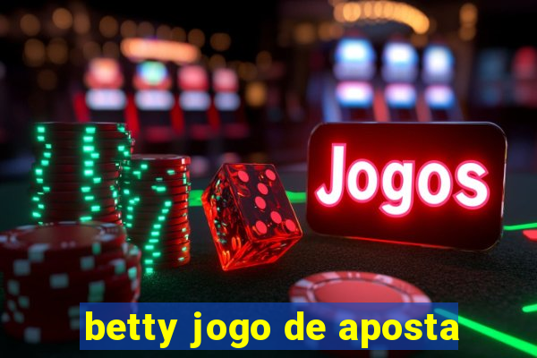 betty jogo de aposta