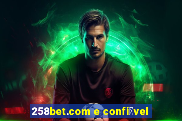 258bet.com e confi谩vel