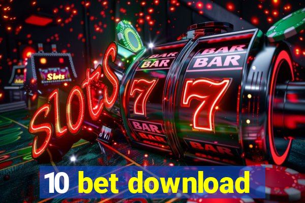 10 bet download