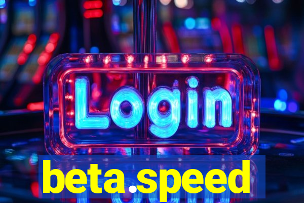 beta.speed