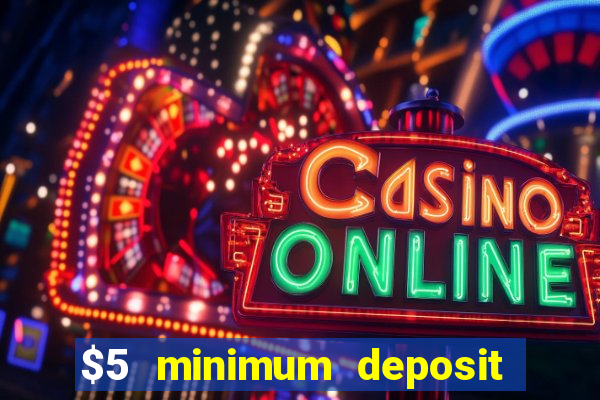 $5 minimum deposit casino canada 2020