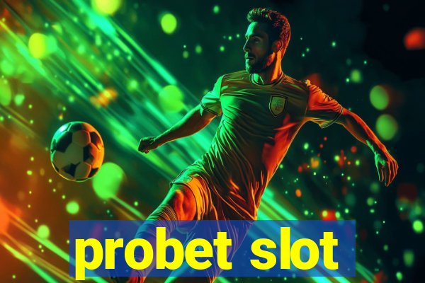 probet slot