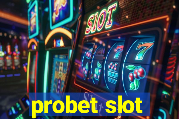 probet slot