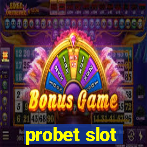 probet slot