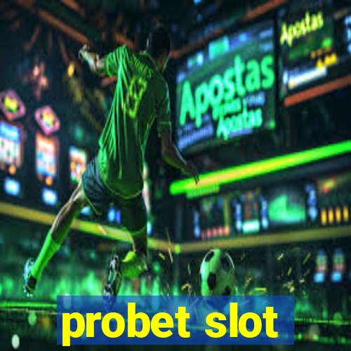 probet slot