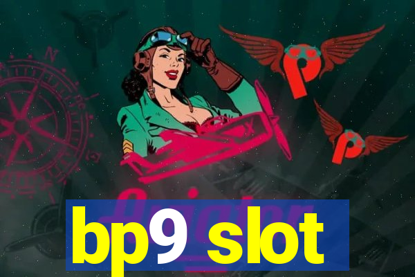 bp9 slot