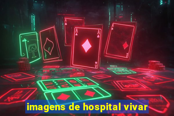 imagens de hospital vivar