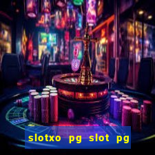 slotxo pg slot pg ??? 10 ??? 100