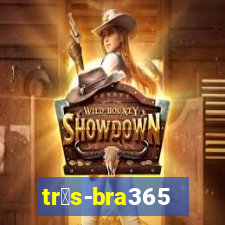 tr谩s-bra365