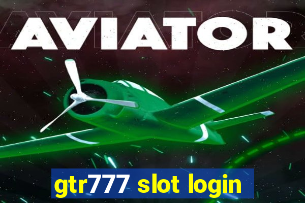 gtr777 slot login