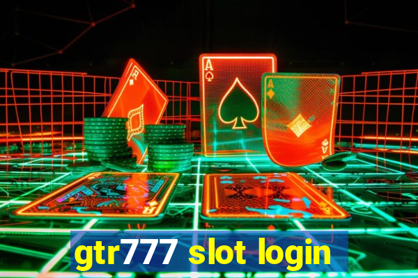 gtr777 slot login