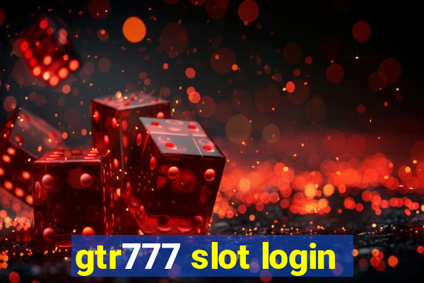 gtr777 slot login