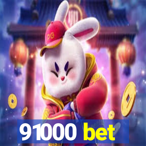 91000 bet