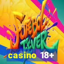 casino 18+