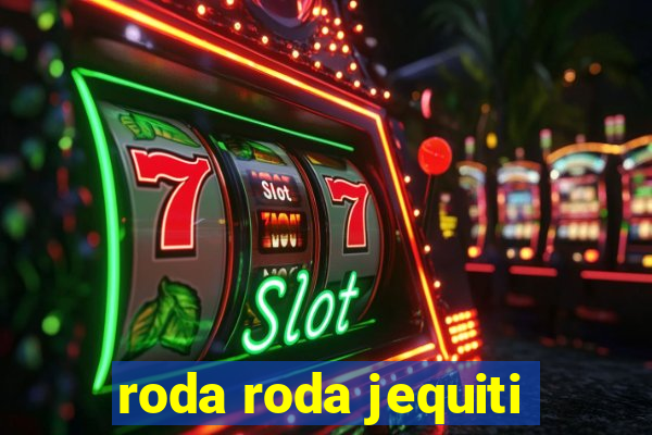 roda roda jequiti