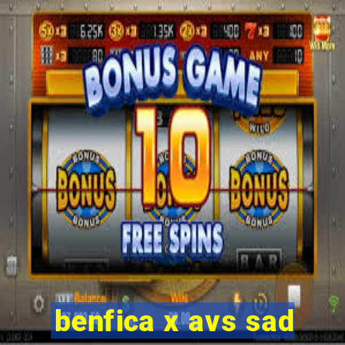 benfica x avs sad