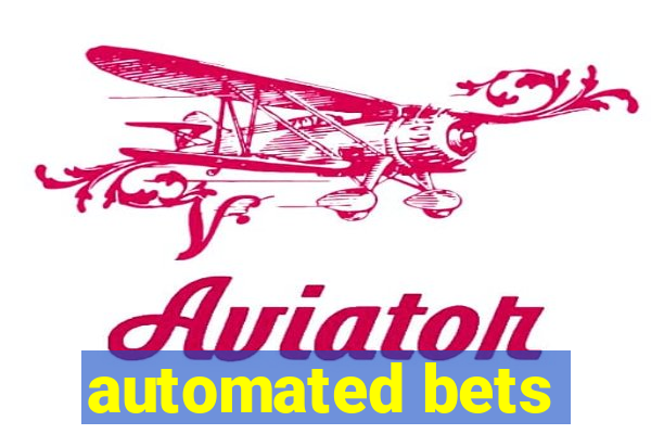 automated bets