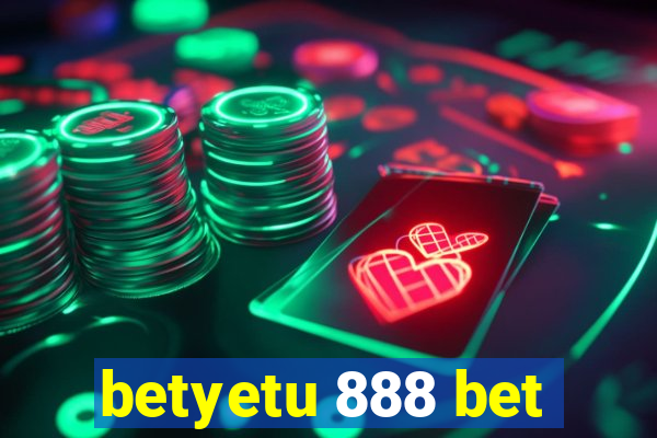 betyetu 888 bet