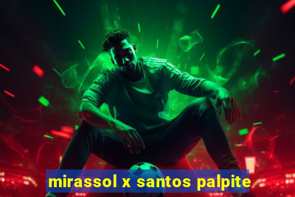 mirassol x santos palpite