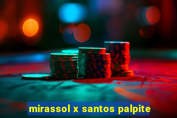 mirassol x santos palpite