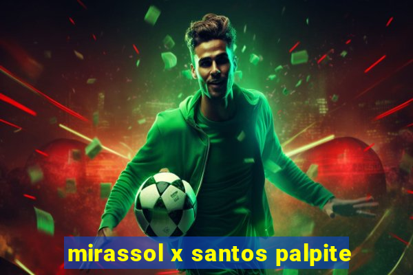 mirassol x santos palpite