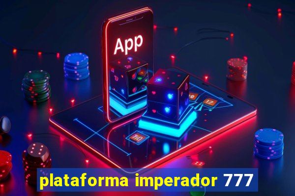 plataforma imperador 777