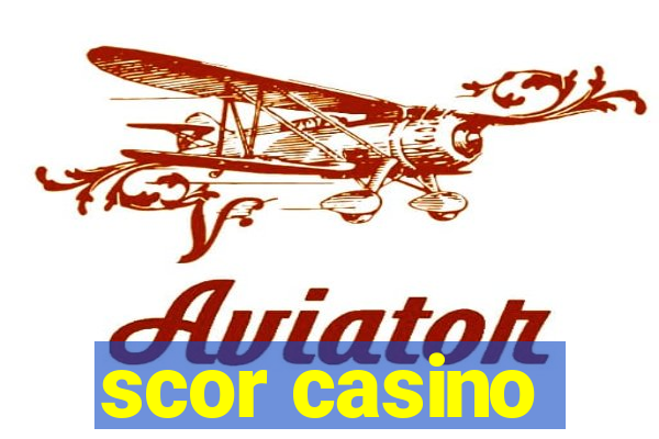 scor casino