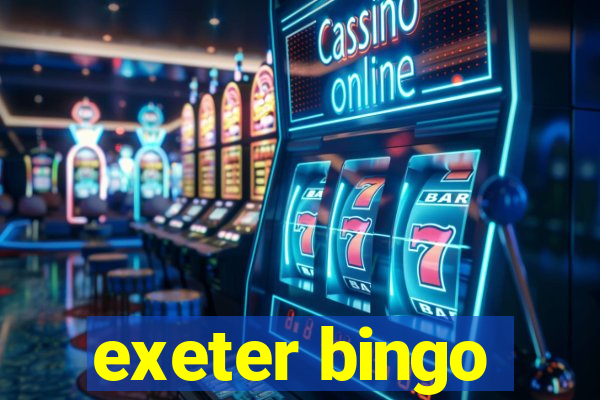 exeter bingo