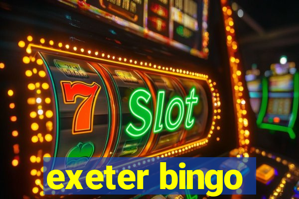 exeter bingo