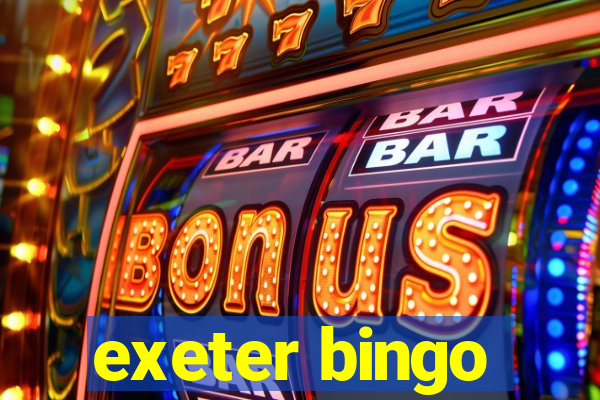 exeter bingo